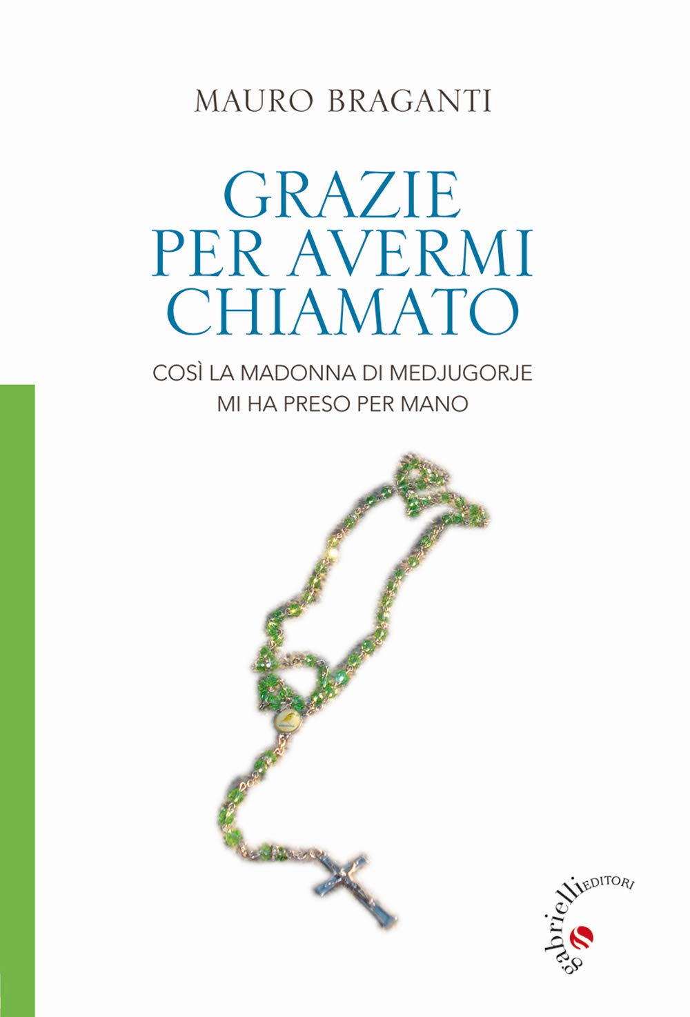 Grazie per avermi chiamato. Così la Madonna di Medjugorje mi ha preso per mano book