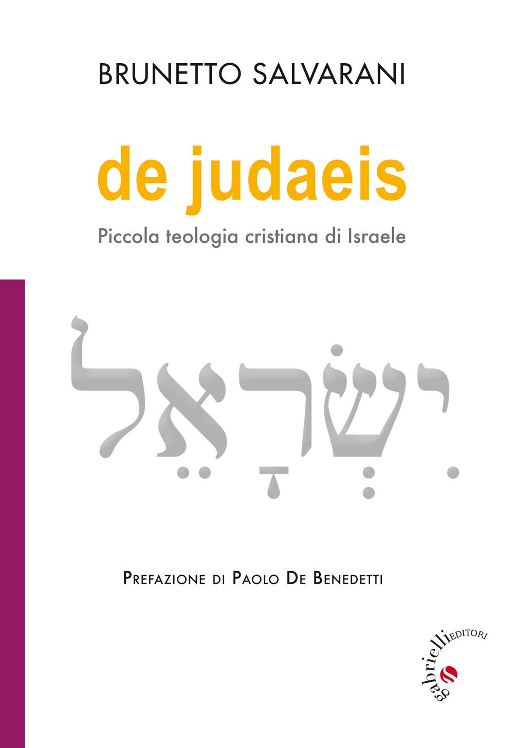 De Judaeis. Piccola teologia cristiana di Israele book