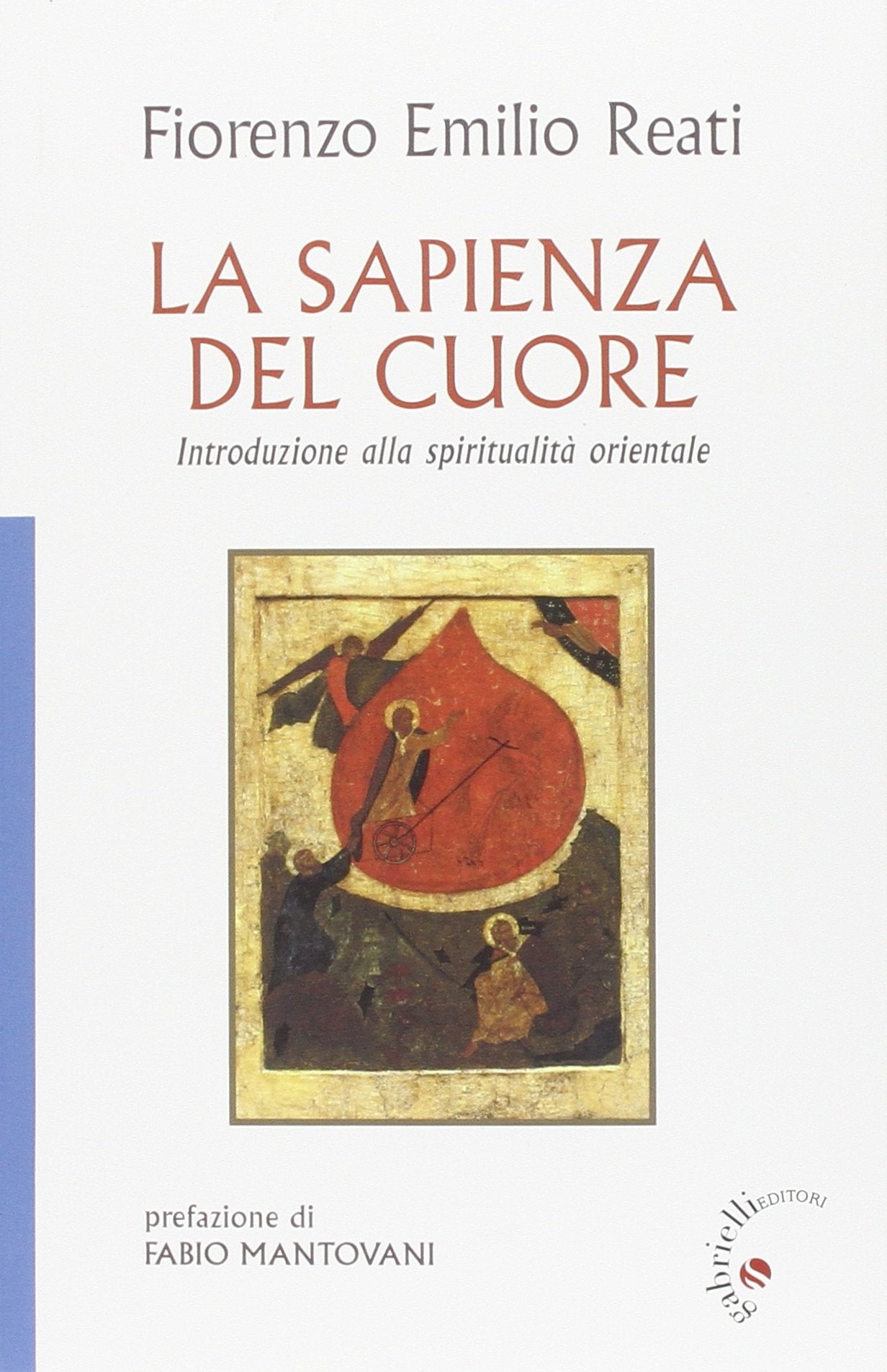 La sapienza del cuore. Introduzione alla spiritualità orientale book