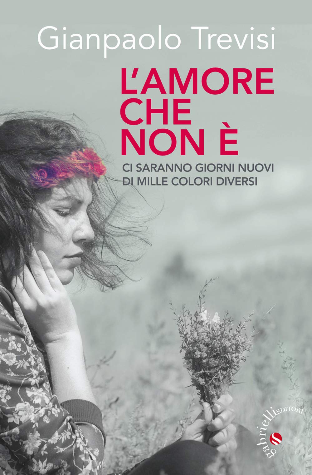 L' amore che non è. «Ci saranno giorni nuovi, di mille colori diversi» Religion & Esotericism