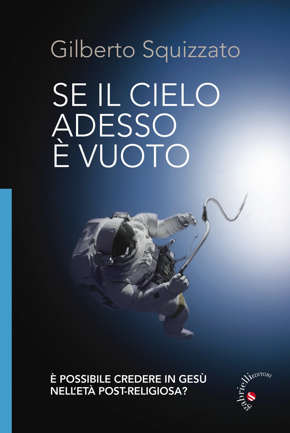 Se il cielo adesso è vuoto. È possibile credere in Gesù nell'età post-religiosa? Ediz. illustrata Religion & Esotericism