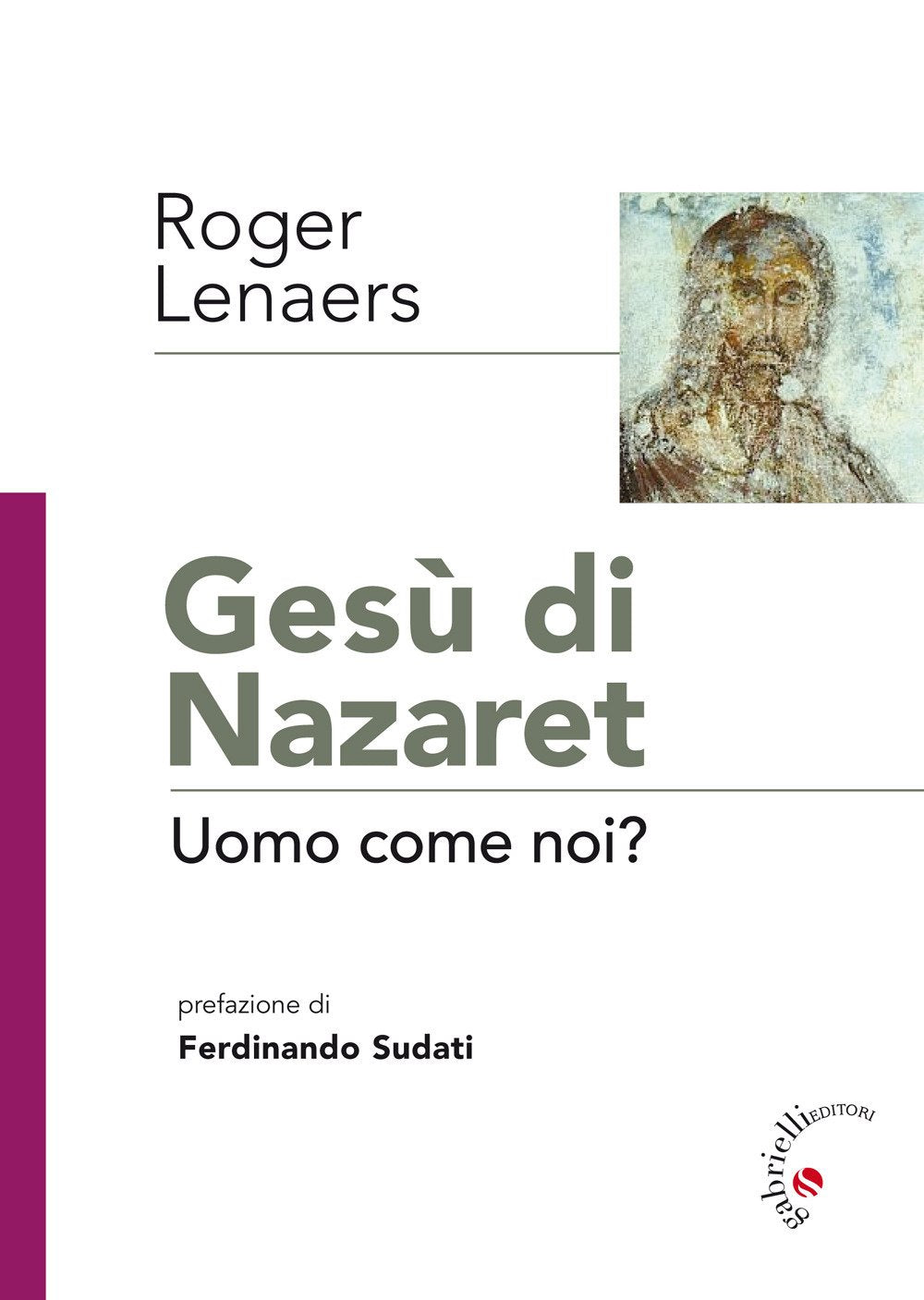 Gesù di Nazaret. Uomo come noi? Philosophy