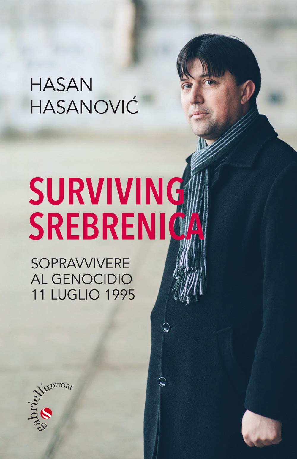 Surviving Srebrenica. Sopravvivere al genocidio 11 luglio 1995 Memories