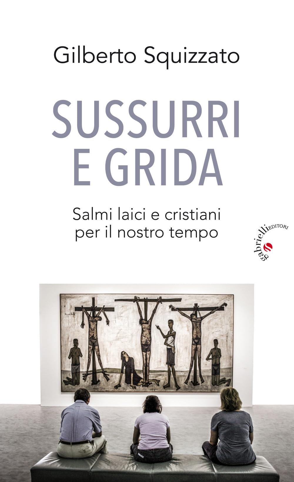 Sussurri e grida. Salmi laici e cristiani per il nostro tempo book