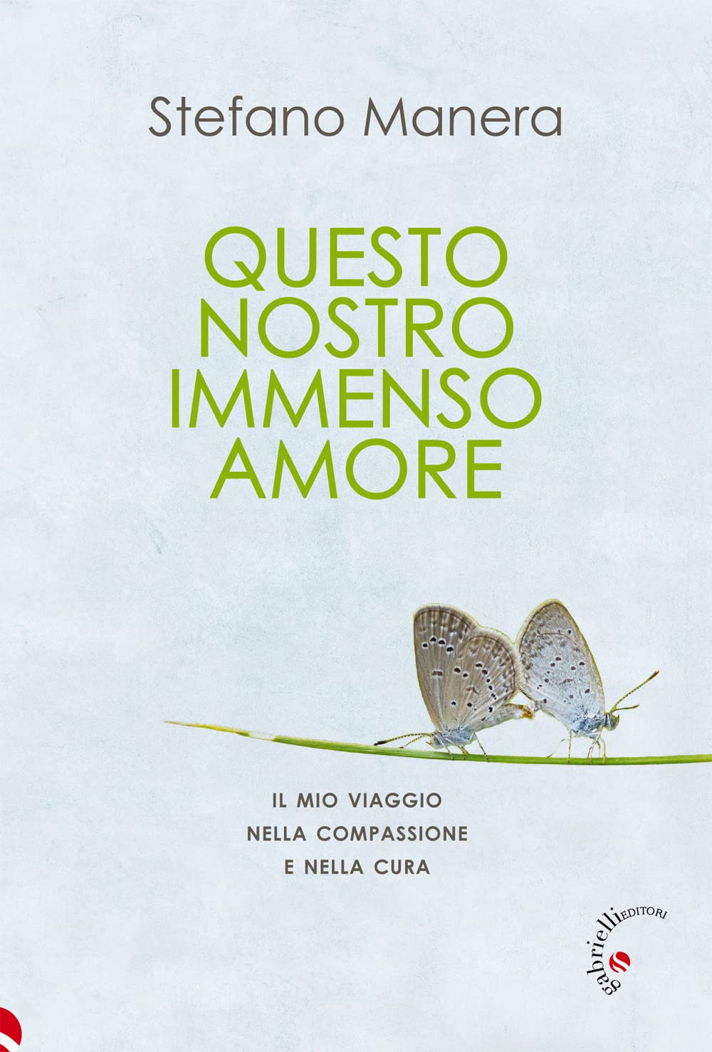 Questo nostro immenso amore. Il mio viaggio nella compassione e nella cura book