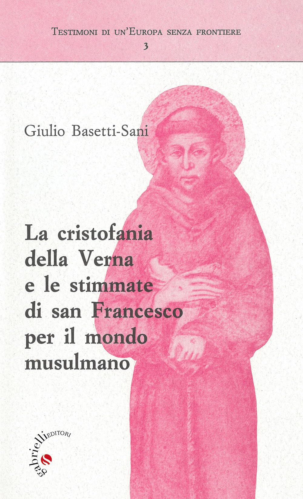 La cristofania della Verna e le stimmate di san Francesco per il mondo musulmano book