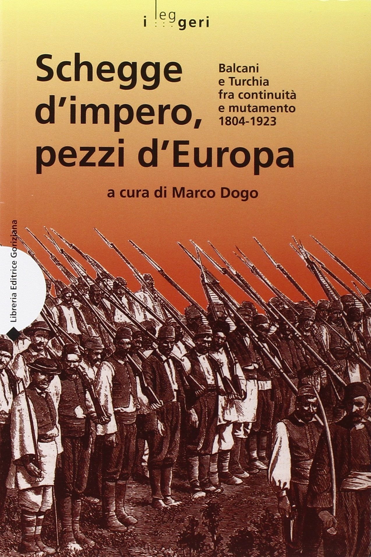 Schegge d'impero, pezzi d'Europa. Balcani e Turchia fra continuità e mutamento 1804-1923 Politics & History