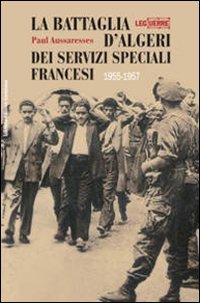 La Battaglia d'Algeri dei Servizi Speciali francesi. 1955-1957 book