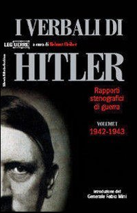 I verbali di Hitler. Rapporti stenografici di guerra. 1942-1943 (Vol. 1) book