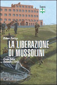 La liberazione di Mussolini. Gran Sasso. Settembre 1943 book