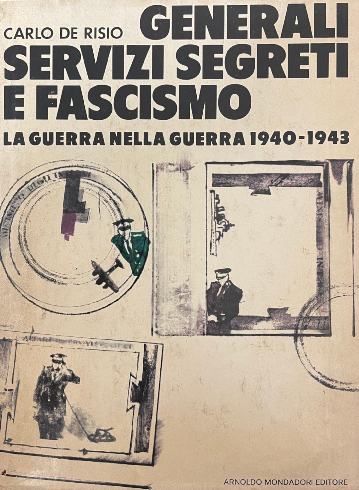 Generali, servizi segreti e fascismo. La guerra nella guerra 1940-1943 book
