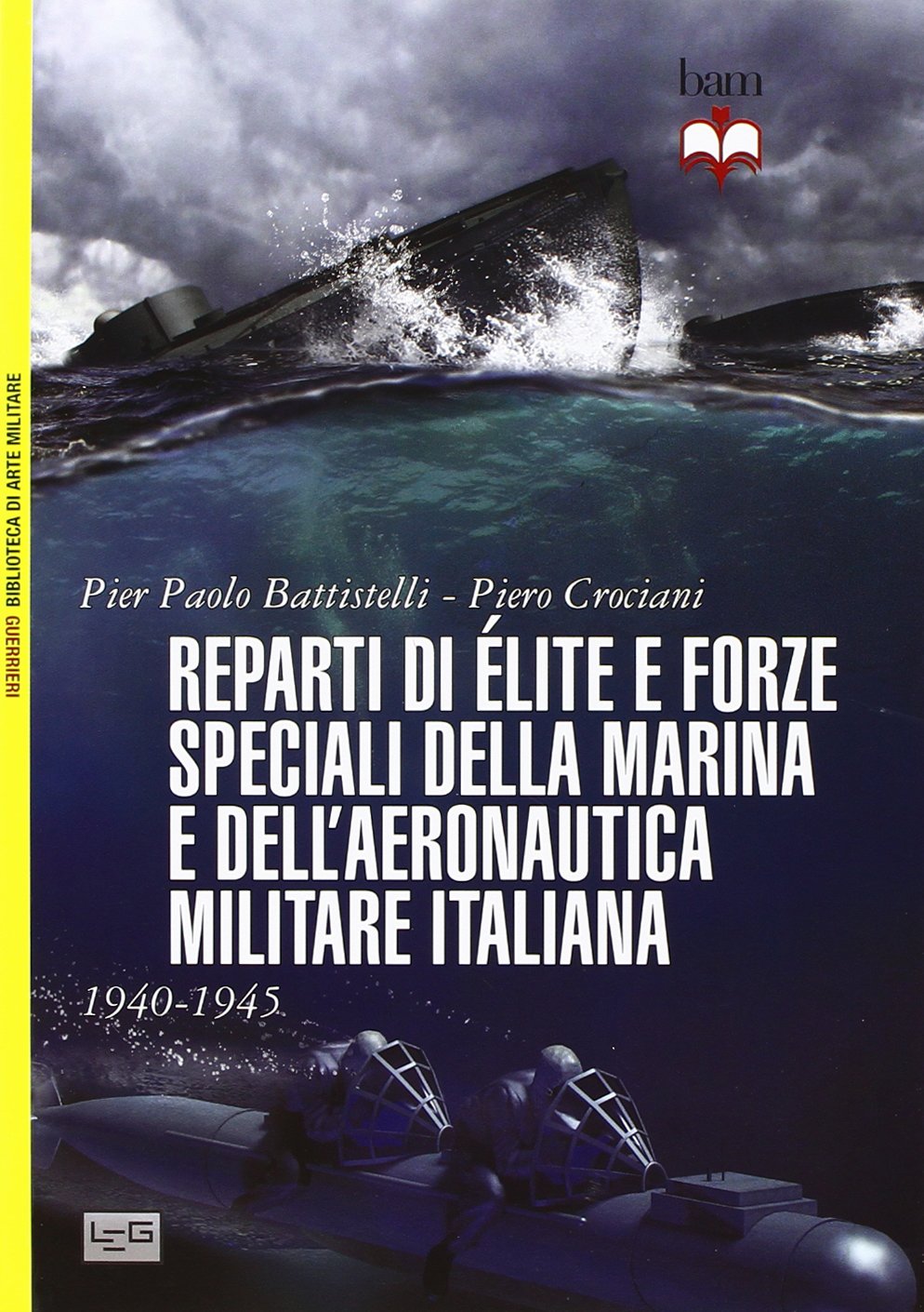 Reparti d'élite e forze speciali della marina e dell'aeronautica italiane. 1940-45 book