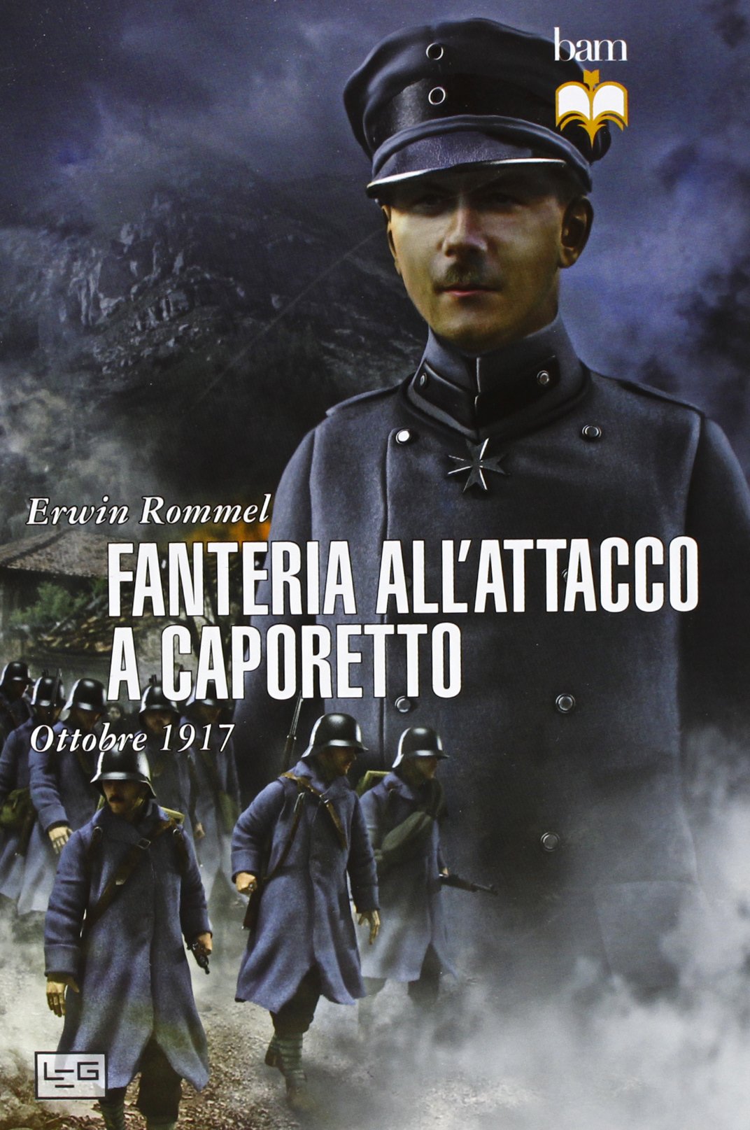 Fanteria all'attacco a Caporetto. Ottobre 1917 (Biblioteca di arte militare. Battaglie) Social Sciences