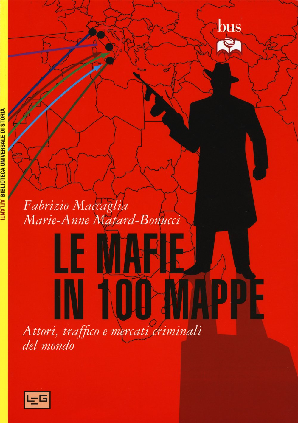 Le mafie in 100 mappe. Attori, traffici e mercati criminali nel mondo book
