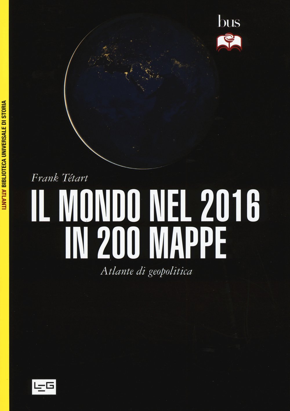 Il mondo nel 2016 in 200 mappe. Atlante di geopolitica book