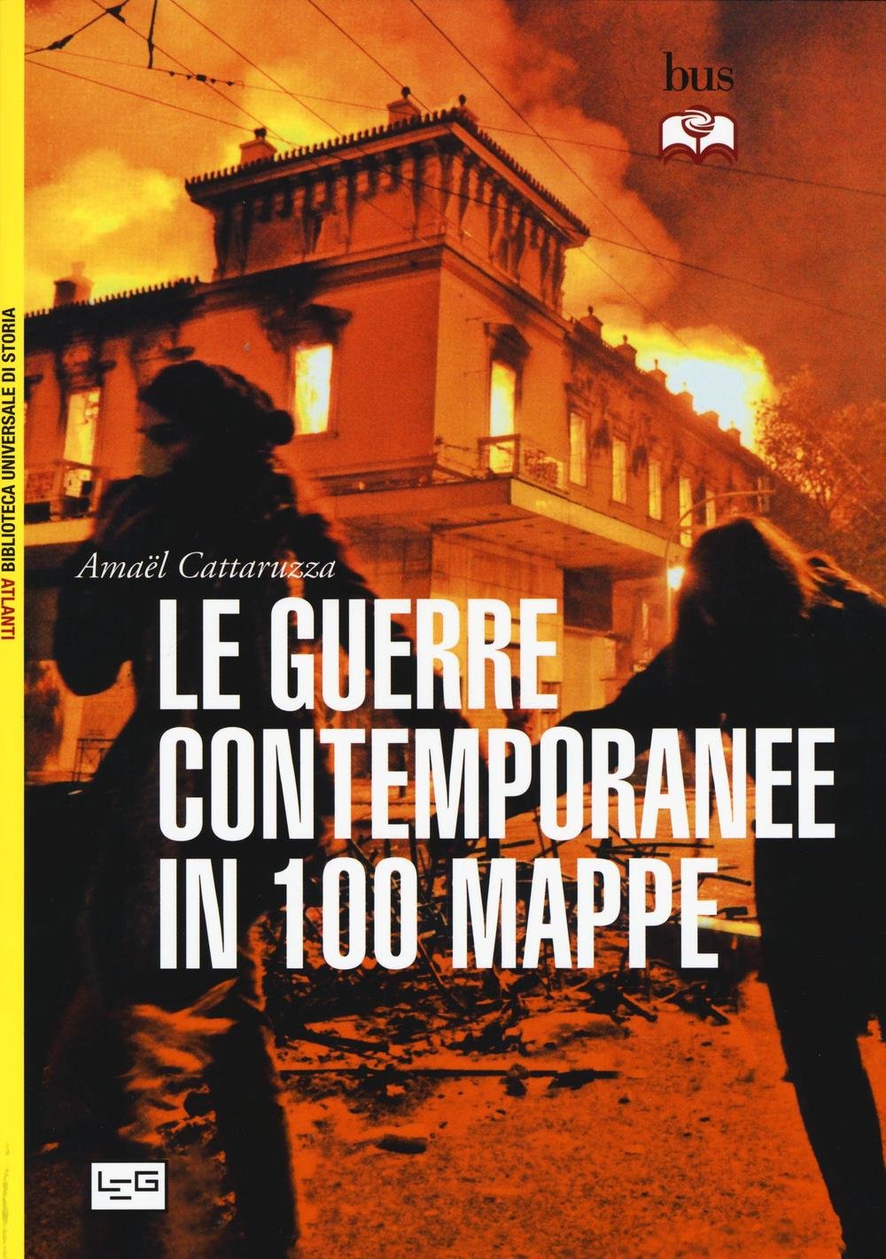 Le guerre contemporanee in 100 mappe Politics & History