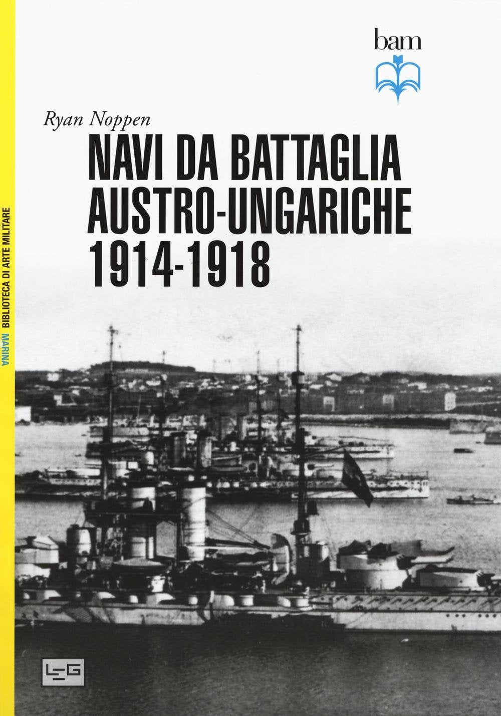 Navi da battaglia austro-ungariche 1914-1918. Ediz. illustrata book