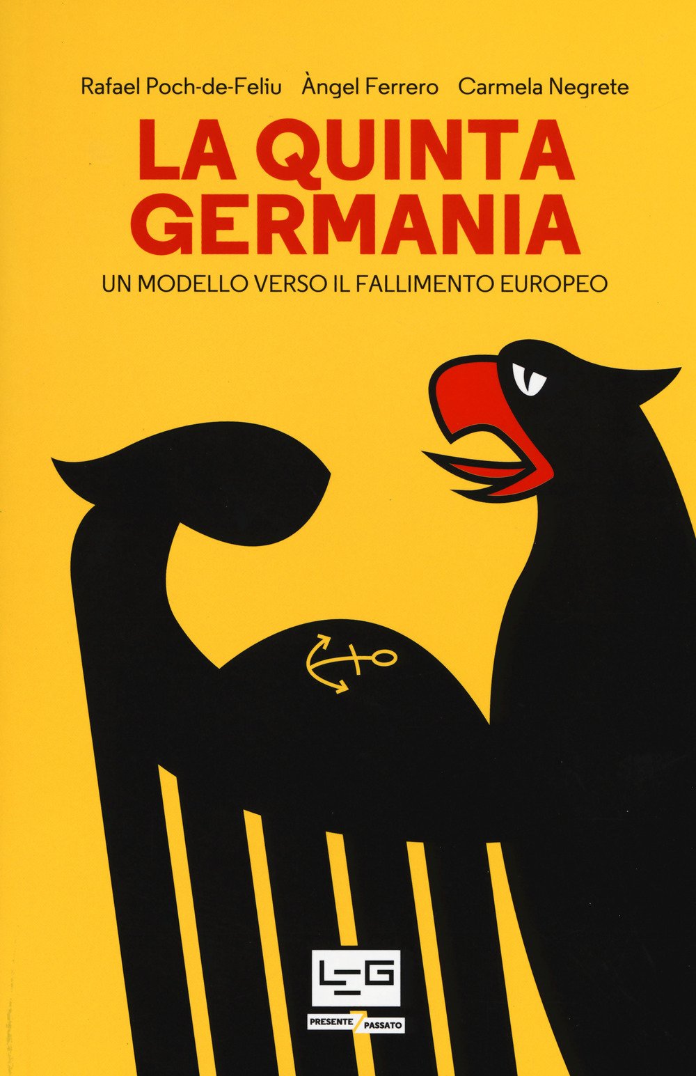 La quinta Germania. Un modello verso il fallimento europeo (Presente/Passato) Social Sciences
