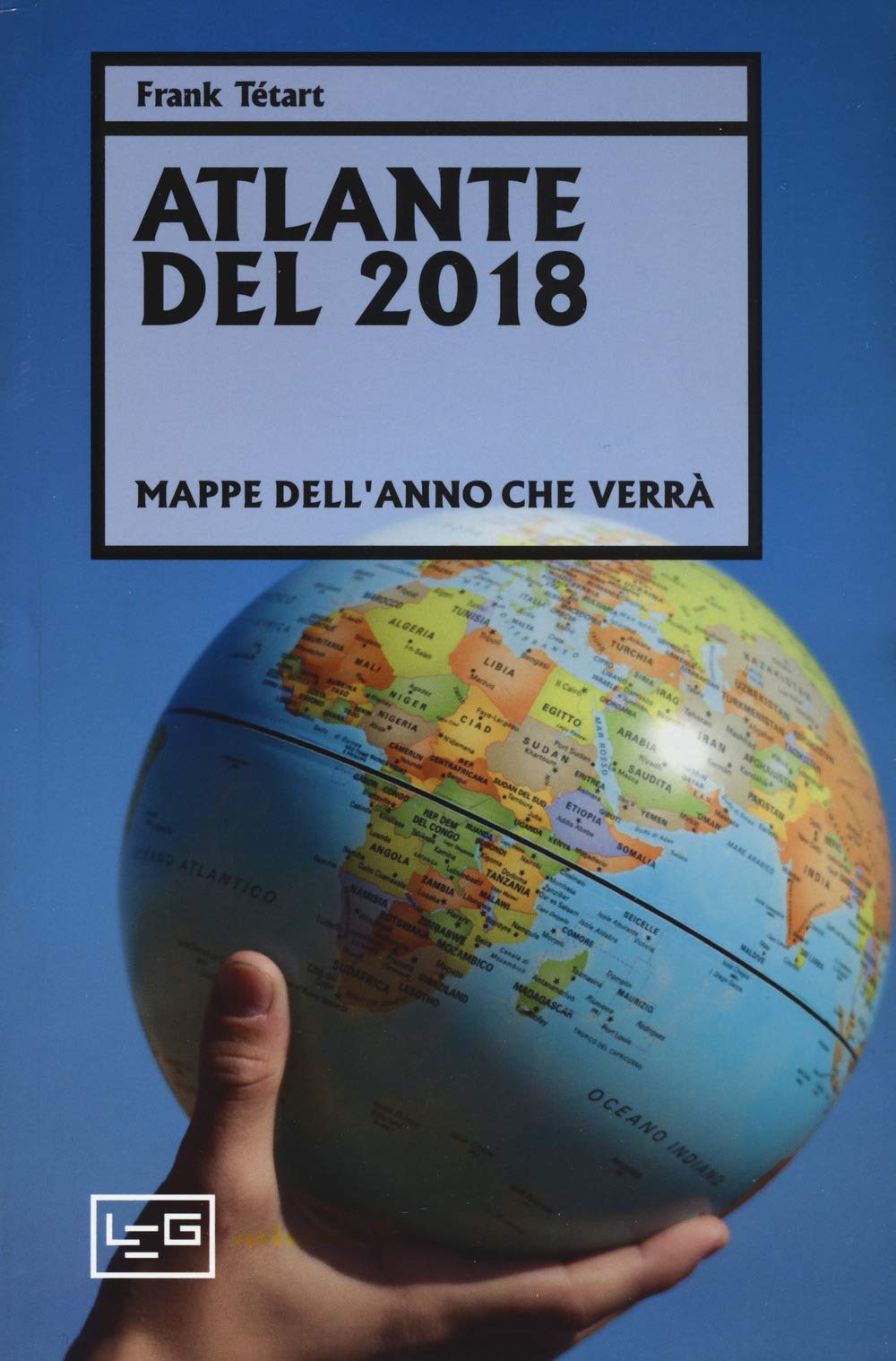 Atlante del 2018. Mappe dell'anno che verrà (Orizzonti) Politics & History