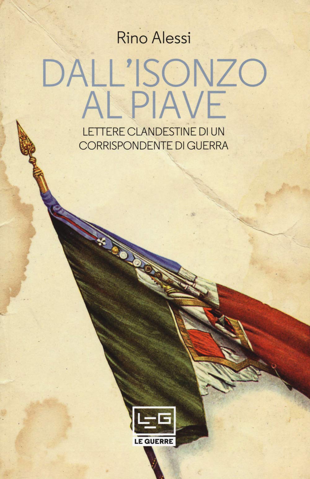 Dall'Isonzo al Piave. Lettere clandestine di un corrispondente di guerra Media & Communication