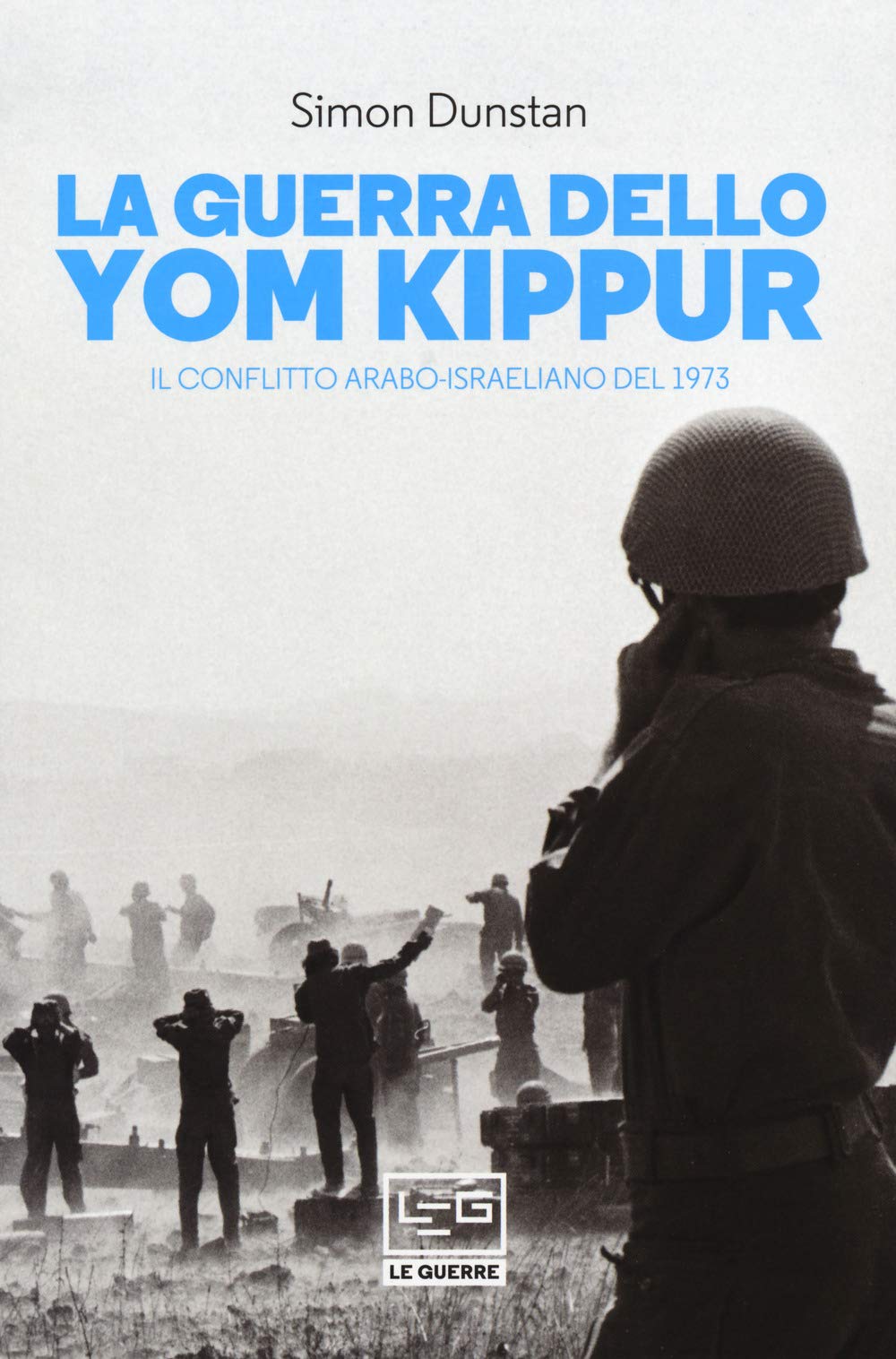 La guerra dello Yom Kippur. Il conflitto arabo-israeliano del 1973 (Le guerre) Social Sciences