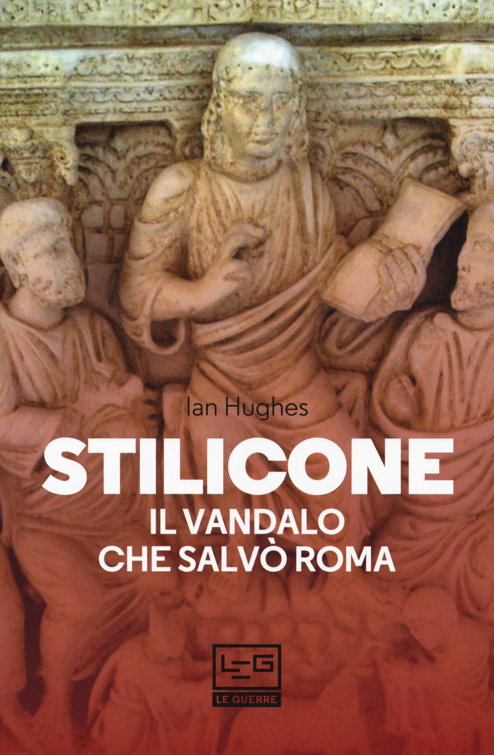 Stilicone. Il vandalo che salvò Roma (Le guerre) Politics & History