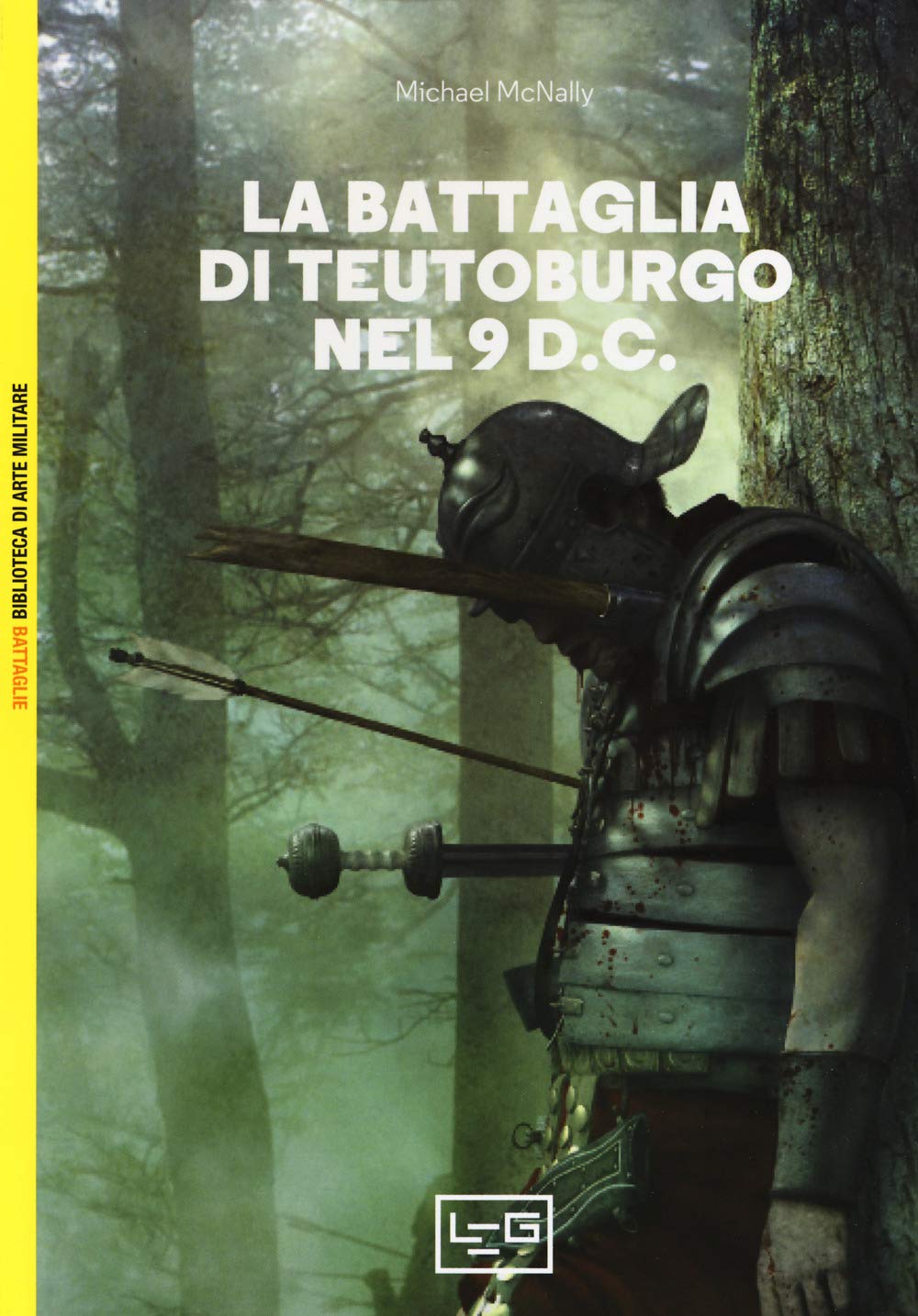 La battaglia di Teutoburgo nel 9 d.C. La fine di Varo e delle sue legioni book