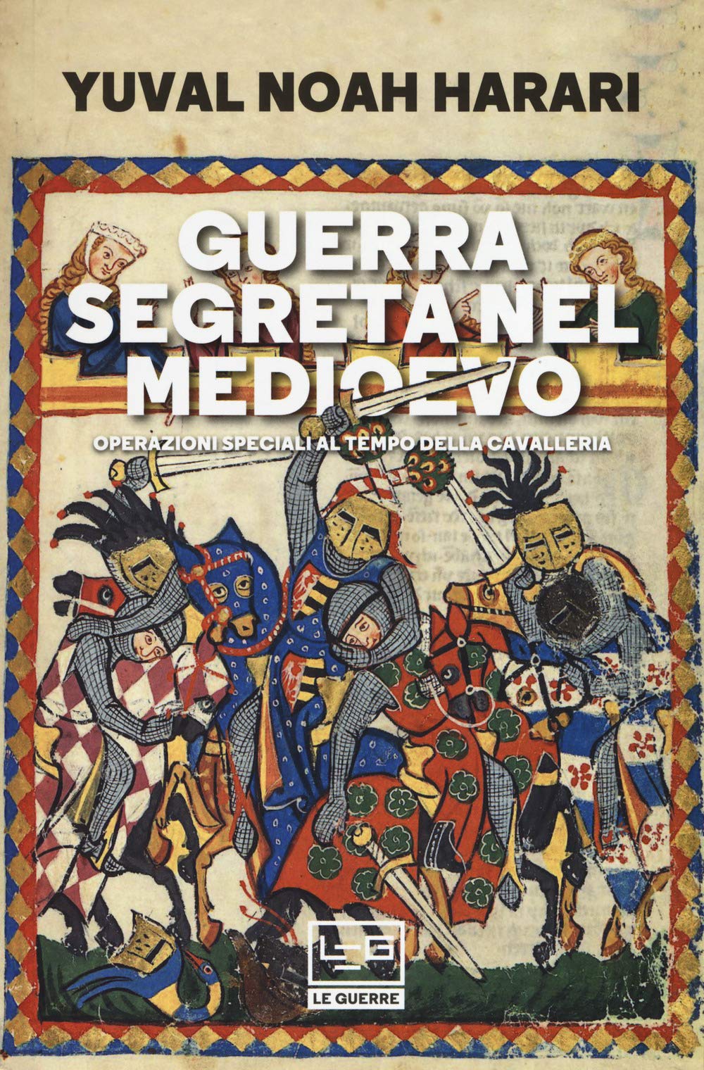 Guerra segreta nel medioevo. Operazioni speciali al tempo della cavalleria German history