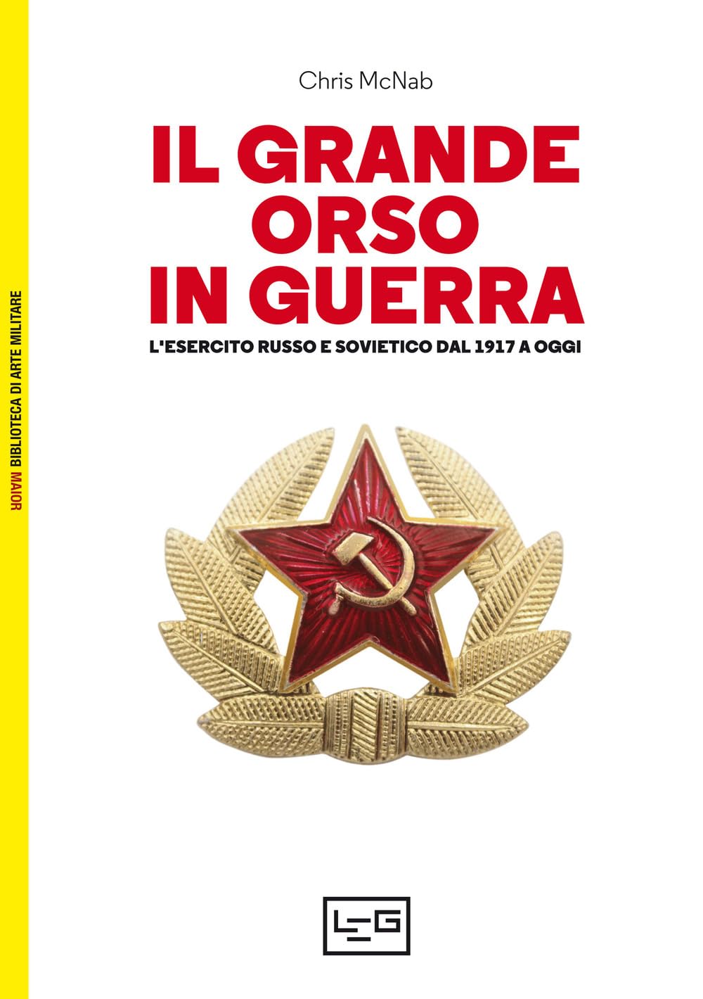 Il grande orso in guerra. L'esercito russo e sovietico dal 1917 a oggi book