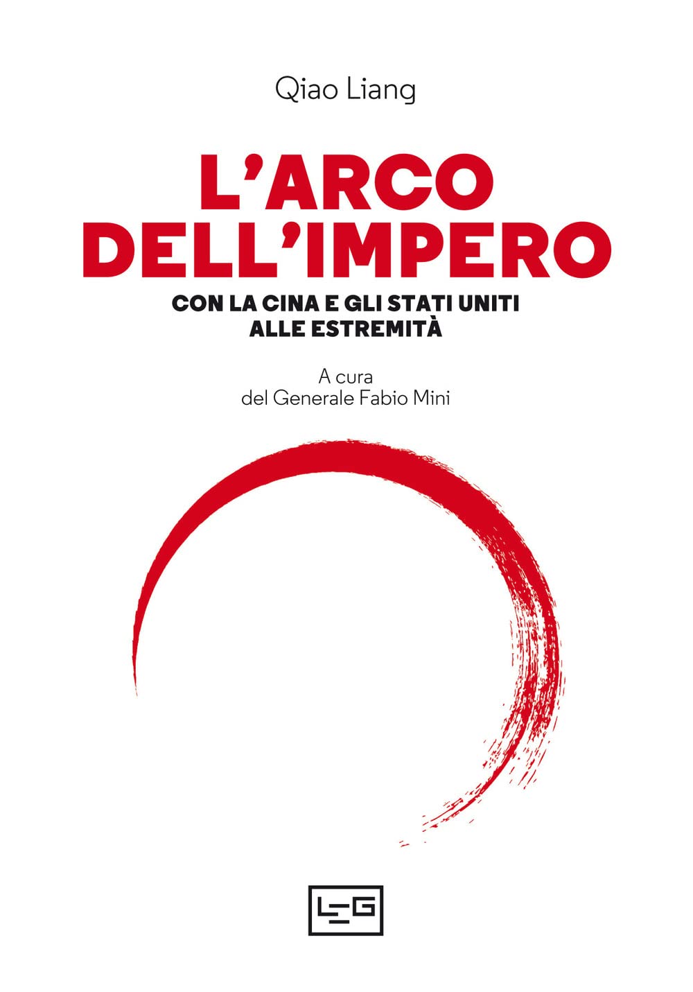 L'arco dell’impero. Con la Cina e gli Stati Uniti alle estremità (La clessidra di Clio) Business, Finance & Career