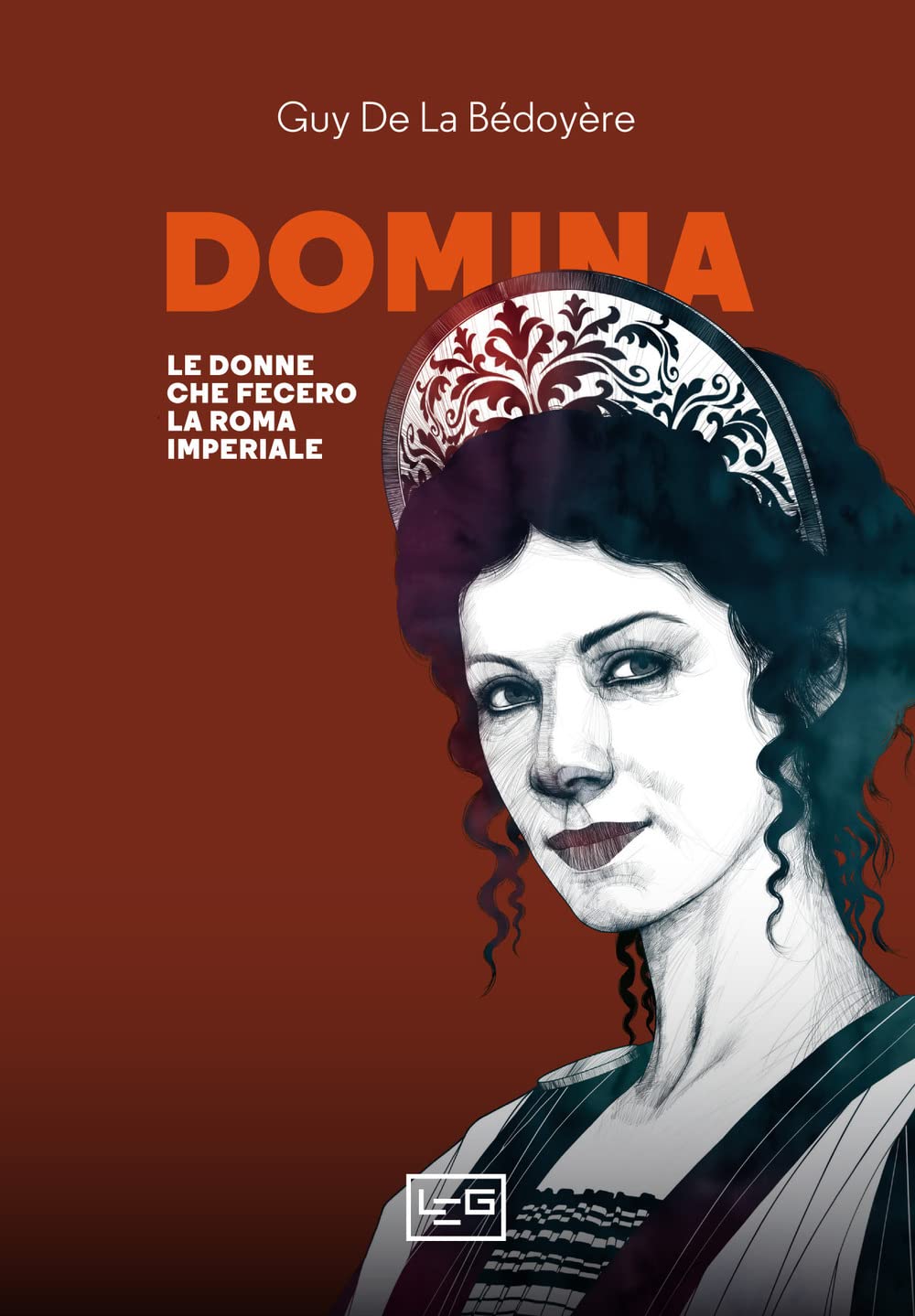 Domina. Le donne che fecero la Roma imperiale book