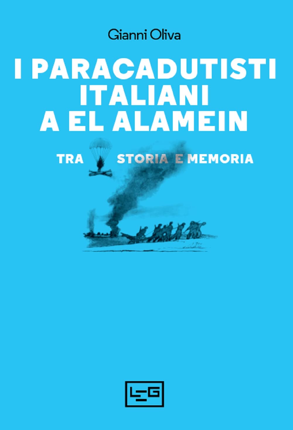 I paracadutisti italiani a El Alamein. Tra storia e memoria book
