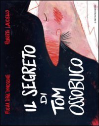 Il segreto di Tom Ossobuco book