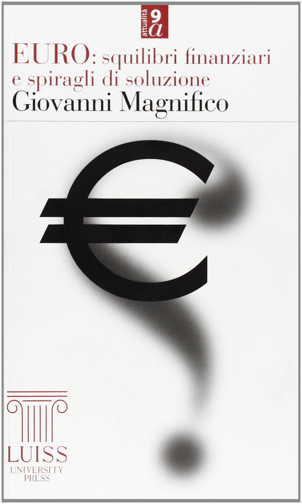 Euro: squilibri finanziari e spiragli di soluzione (Fuori collana) Law