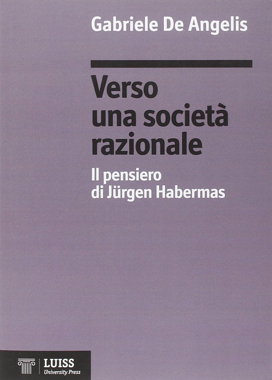 Verso una società razionale. Il pensiero di Jürgen Habermas book