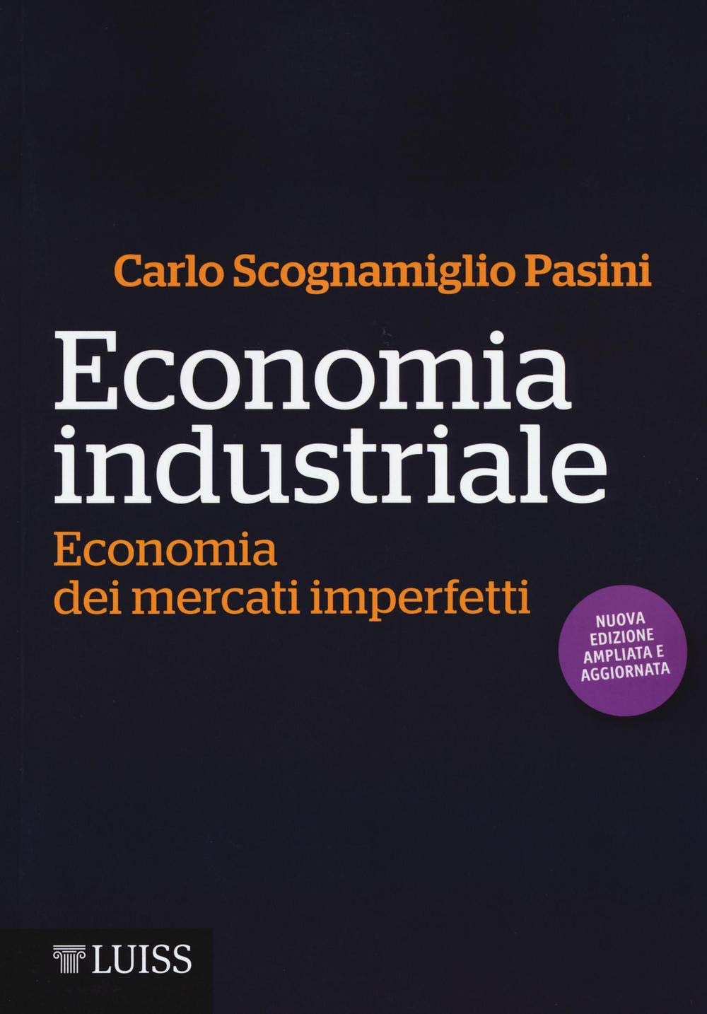 Economia industriale. Economia dei mercati imperfetti Business, Finance & Career