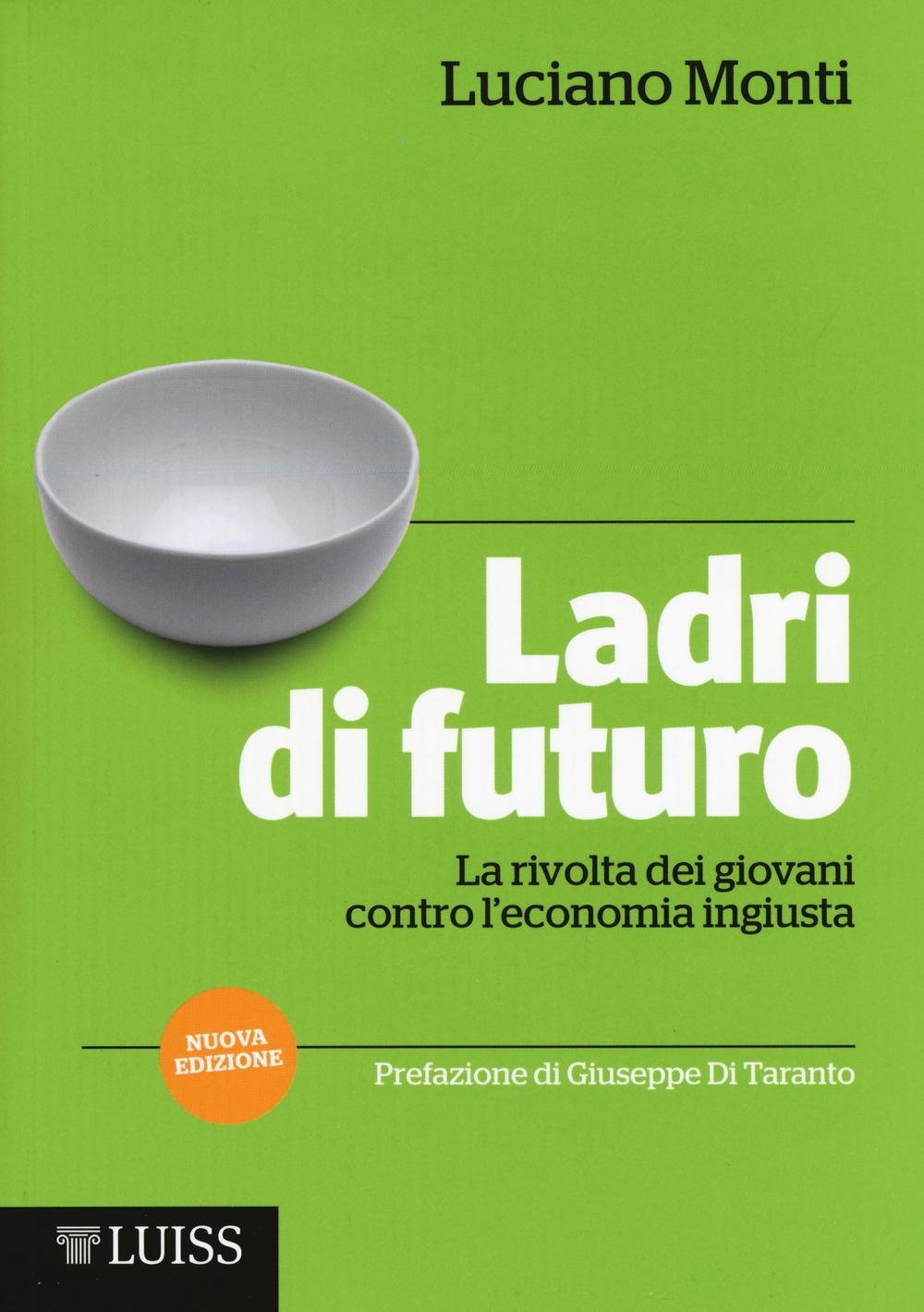 Ladri di futuro. La rivolta dei giovani contro l'economia ingiusta book