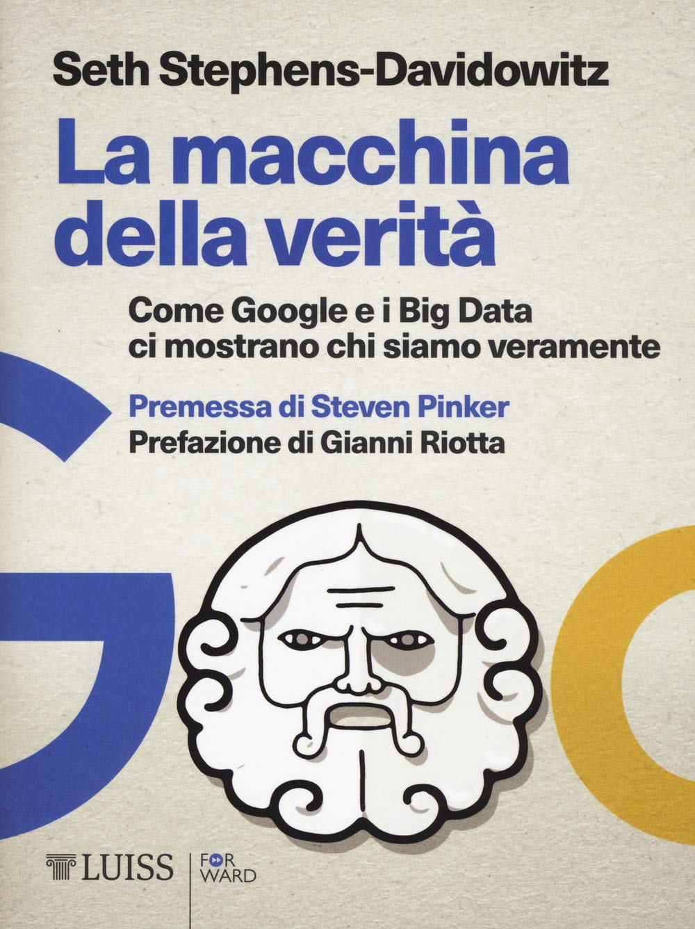 La macchina della verità. Come Google e i Big Data ci mostrano chi siamo veramente Media & Communication
