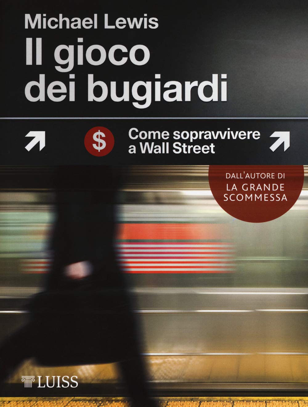 Il gioco dei bugiardi. Come sopravvivere a Wall Street book