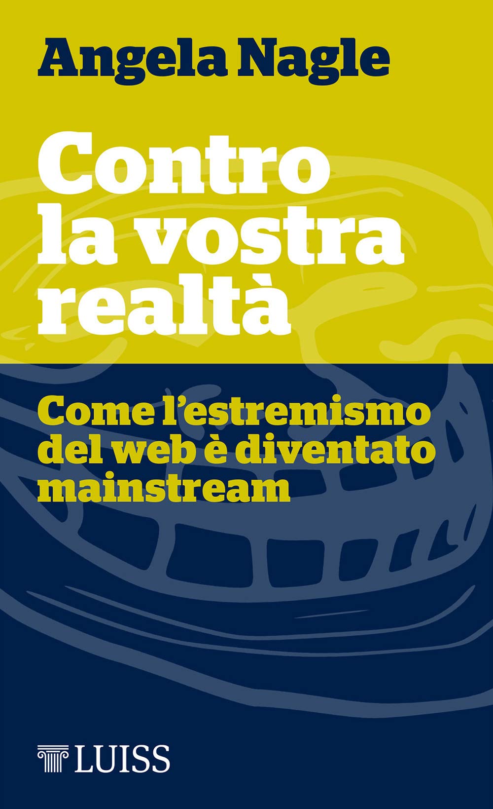 Contro la vostra realtà. Come l'estremismo del web è diventato mainstream book