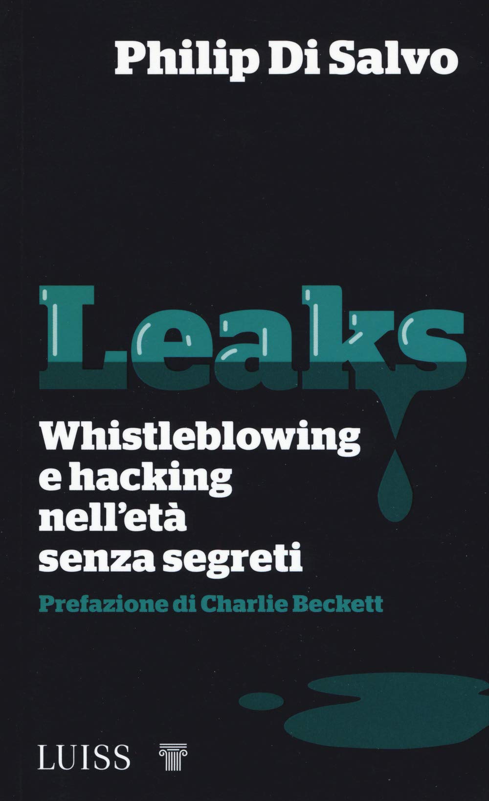 Leaks. Whistleblowing e hacking nell'età senza segreti book