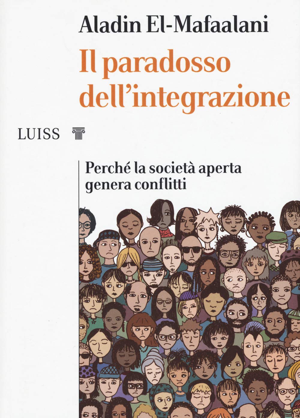 Il paradosso dell'integrazione. Perché la società aperta genera conflitti (I capitelli) Books