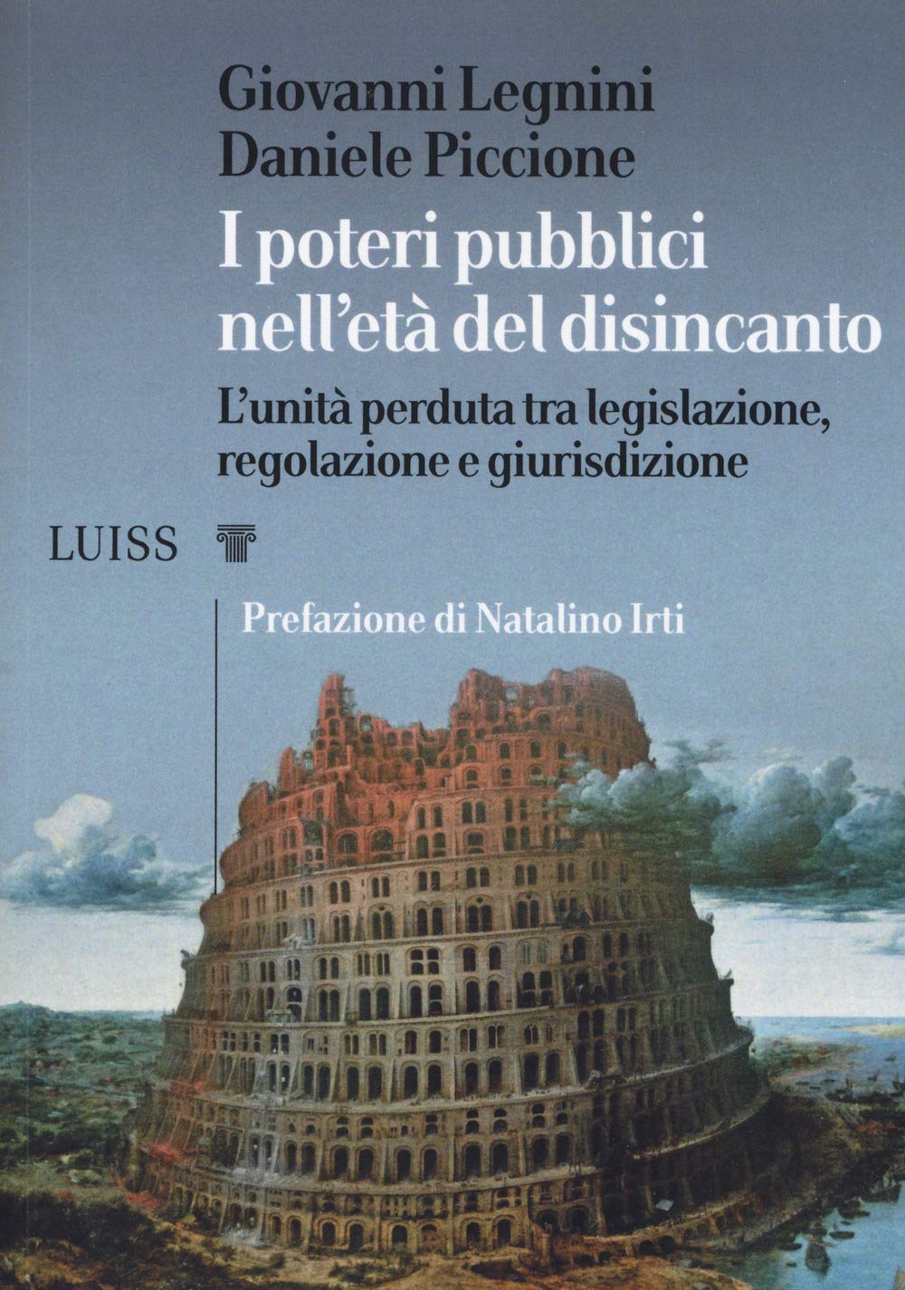 I poteri pubblici nell'età del disincanto. L’unità perduta tra legislazione, regolazione e giurisdizione book