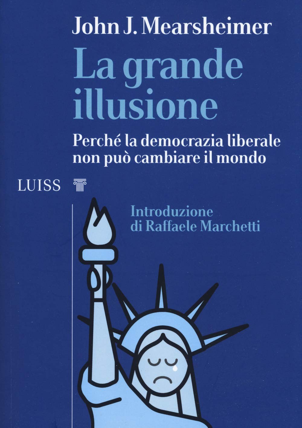 La grande illusione. Perché la democrazia liberale non può cambiare il mondo book