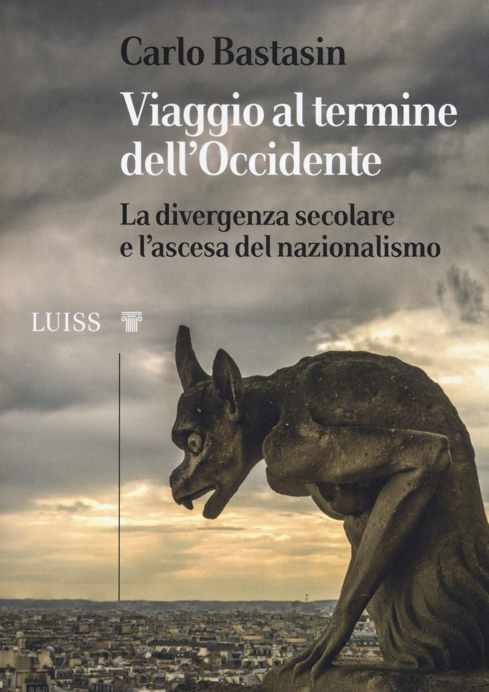 Viaggio al termine dell'Occidente. La divergenza secolare e l'ascesa del nazionalismo book