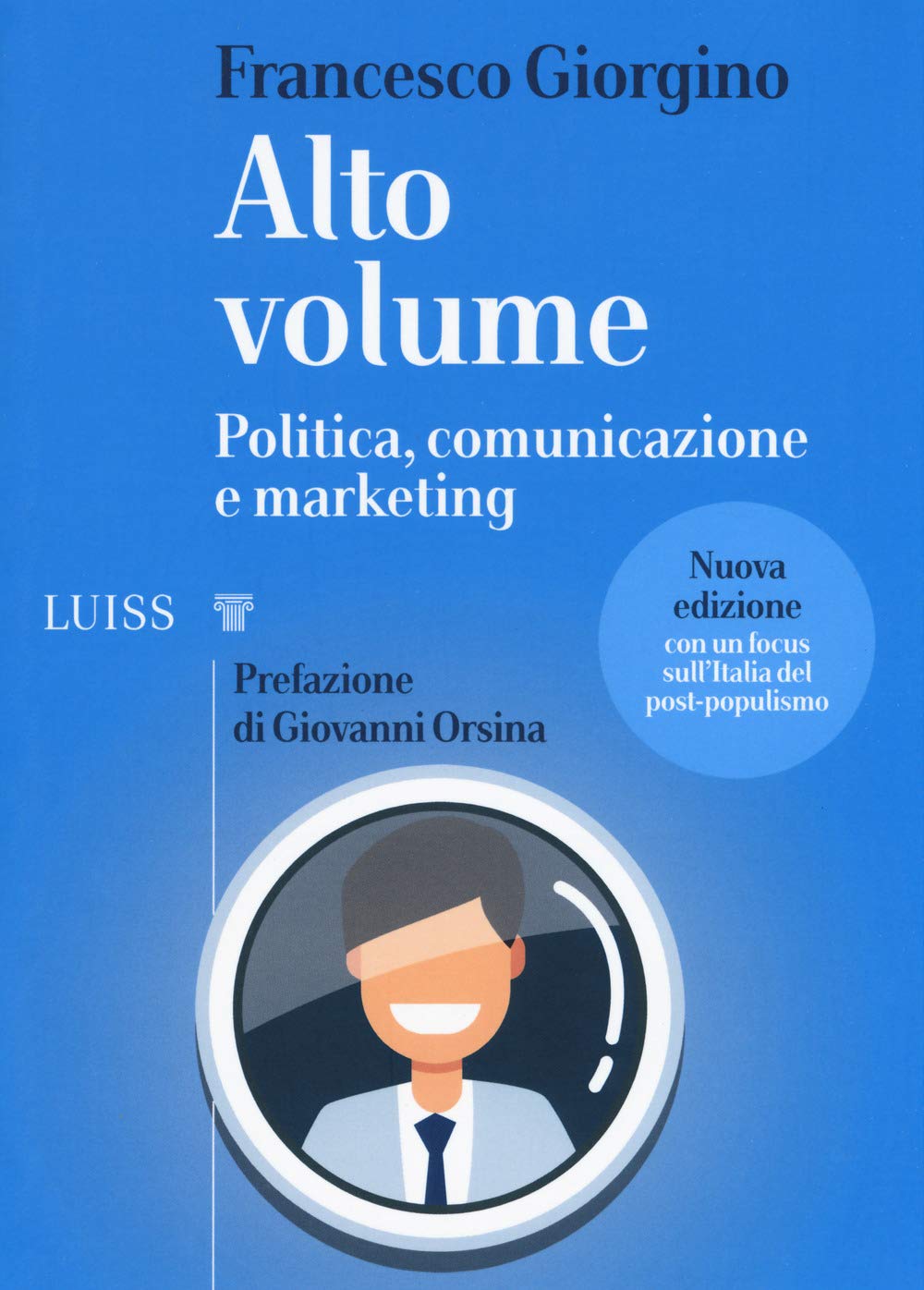 Alto volume. Politica, comunicazione e marketing. Nuova ediz. (I capitelli) Media & Communication