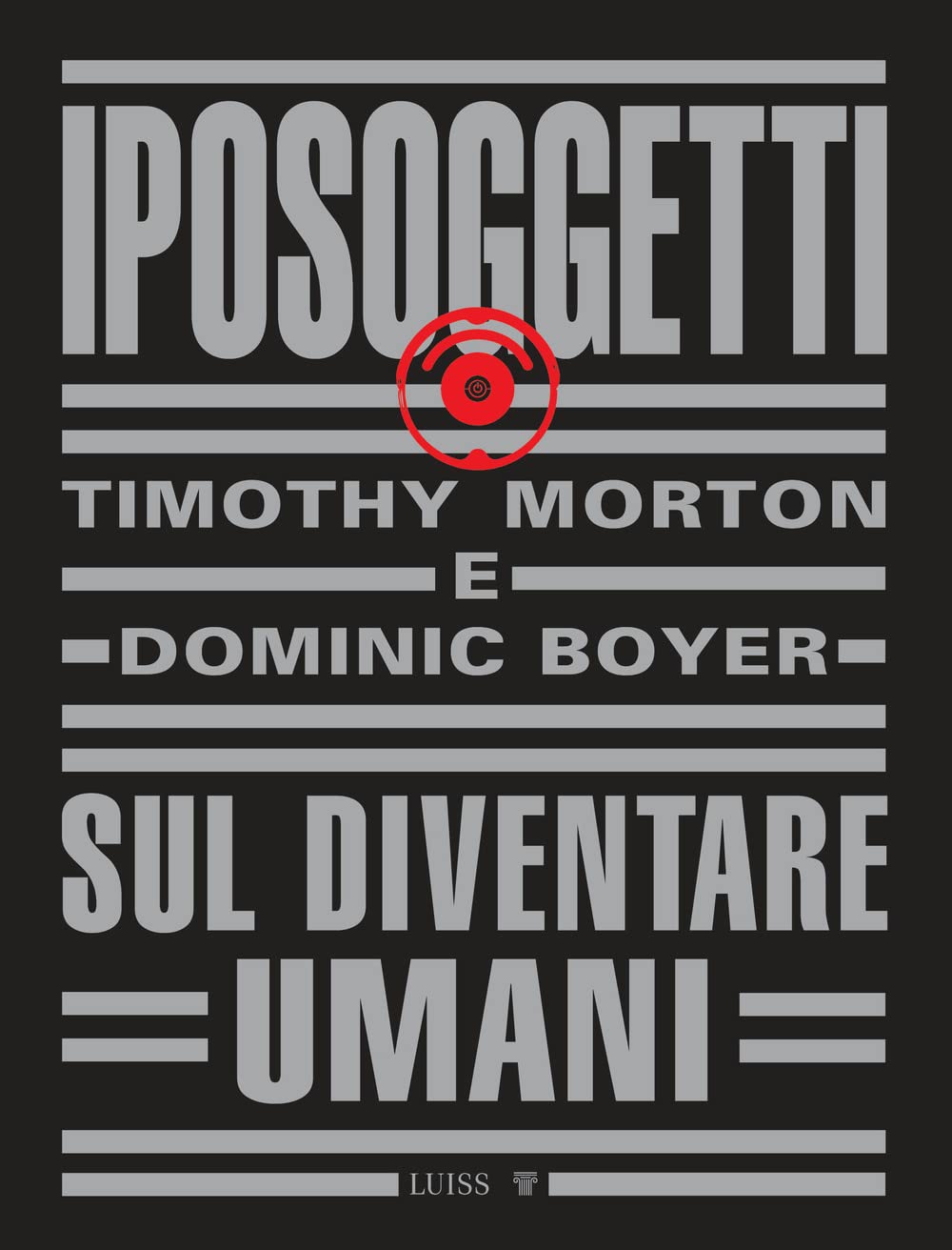 Iposoggetti. Sul diventare umani Philosophy