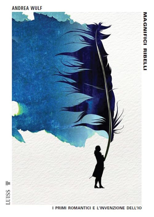 Magnifici ribelli. I primi romantici e l'invenzione dell'Io book