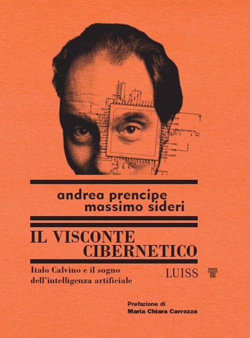 Il visconte cibernetico. Italo Calvino e il sogno dell'intelligenza artificiale book