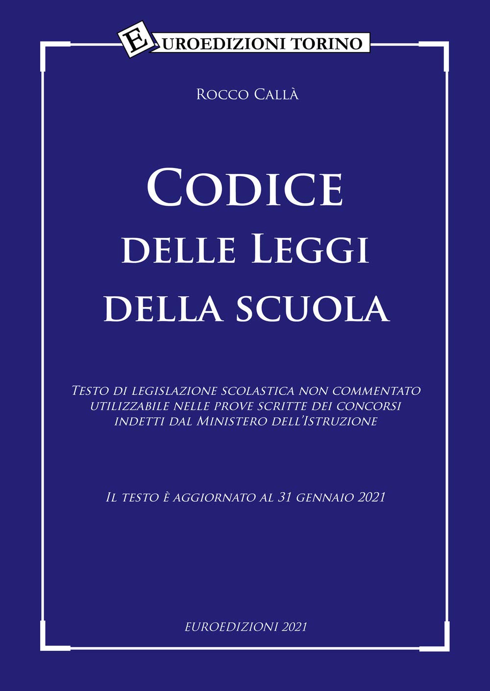 Codice delle leggi della scuola. Il testo è aggiornato al 31 Gennaio 2021 book